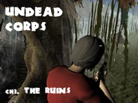 image bg Undead Corps - CH3. The Ruins